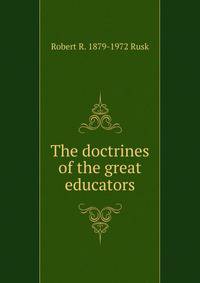 The doctrines of the great educators