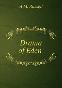 Drama of Eden .
