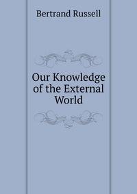 Our Knowledge of the External World
