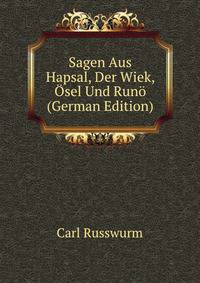 Sagen Aus Hapsal, Der Wiek, Osel Und Runo (German Edition)