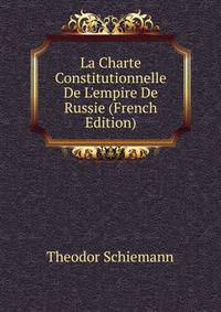 La Charte Constitutionnelle De L'empire De Russie (French Edition)