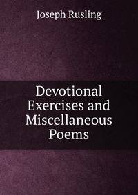 Devotional Exercises and Miscellaneous Poems