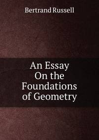 An Essay On the Foundations of Geometry