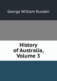 History of Australia, Volume 3