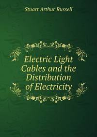 Electric Light Cables and the Distribution of Electricity