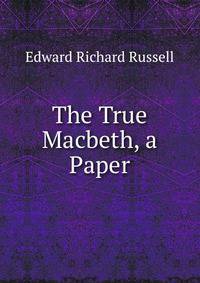The True Macbeth, a Paper