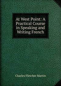 At West Point: A Practical Course in Speaking and Writing French
