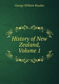 History of New Zealand, Volume 1