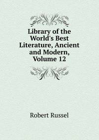 Library of the World's Best Literature, Ancient and Modern, Volume 12