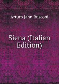 Siena (Italian Edition)