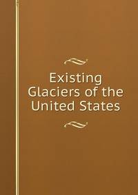 Existing Glaciers of the United States