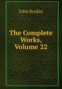 The Complete Works, Volume 22