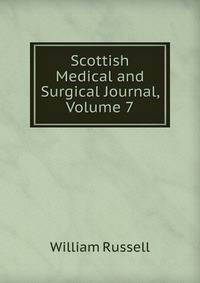 Scottish Medical and Surgical Journal, Volume 7