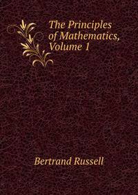The Principles of Mathematics, Volume 1