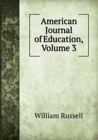 American Journal of Education, Volume 3