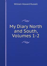 My Diary North and South, Volumes 1-2