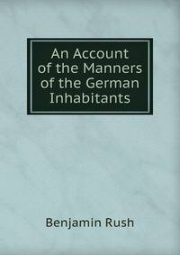 An Account of the Manners of the German Inhabitants