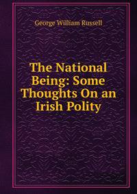 The National Being: Some Thoughts On an Irish Polity