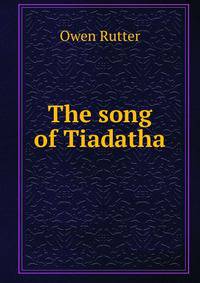 The song of Tiadatha