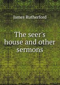 The seer's house and other sermons