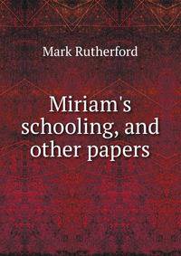 Miriam's schooling, and other papers