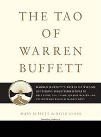 Tao of Warren Buffett. Warren Buffett's Words of Wisdom