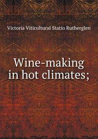 Wine-making in hot climates;