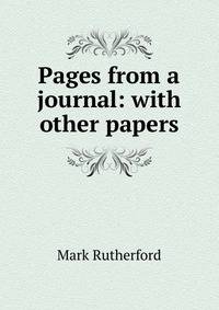 Pages from a journal: with other papers