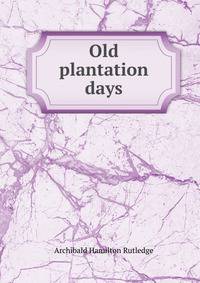 Old plantation days