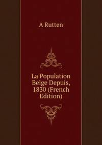 La Population Belge Depuis, 1830 (French Edition)