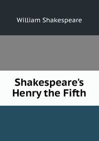 Shakespeare's Henry the Fifth
