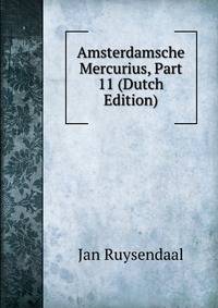 Amsterdamsche Mercurius, Part 11 (Dutch Edition)