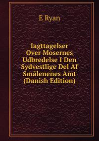 Iagttagelser Over Mosernes Udbredelse I Den Sydvestlige Del Af Smalenenes Amt (Danish Edition)