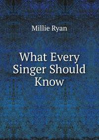 What Every Singer Should Know