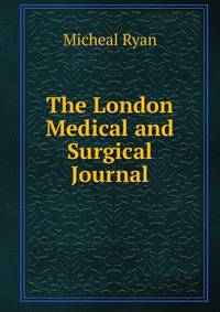 The London Medical and Surgical Journal