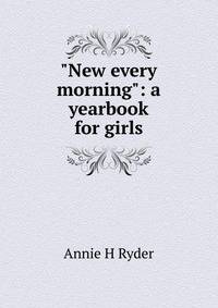 "New every morning": a yearbook for girls