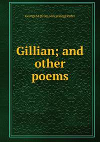 Gillian; and other poems