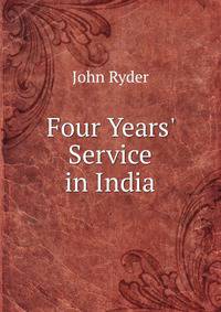 Four Years' Service in India
