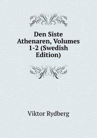Den Siste Athenaren, Volumes 1-2 (Swedish Edition)