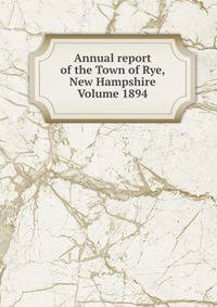 Annual report of the Town of Rye, New Hampshire Volume 1894