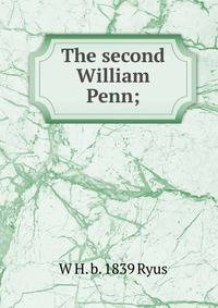 The second William Penn;