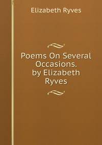 Poems On Several Occasions. by Elizabeth Ryves