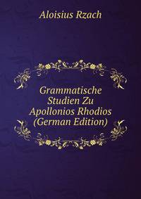 Grammatische Studien Zu Apollonios Rhodios (German Edition)