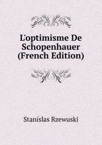 L'optimisme De Schopenhauer (French Edition)