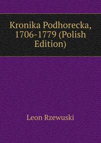 Kronika Podhorecka, 1706-1779 (Polish Edition)