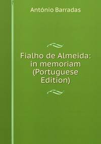Fialho de Almeida: in memoriam (Portuguese Edition)