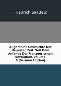 Allgemeine Geschichte Der Neuesten Zeit: Seit Dem Anfange Der Franzoesischen Revolution, Volume 8 (German Edition)