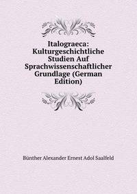 Italograeca: Kulturgeschichtliche Studien Auf Sprachwissenschaftlicher Grundlage (German Edition)
