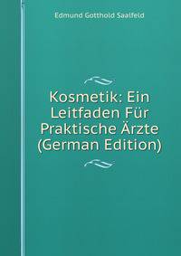 Kosmetik: Ein Leitfaden Fur Praktische Arzte (German Edition)