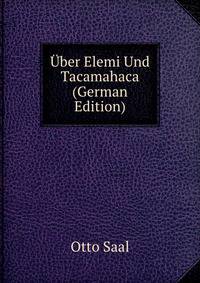 Uber Elemi Und Tacamahaca (German Edition)